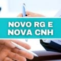 Novo RG e nova CNH já estão valendo; como e quem pode pedir?