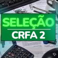 Aberta seleção no CRFa 2ª Região – SP: saiba como se inscrever