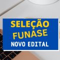 FUNASE – PE abre novo processo seletivo com 133 vagas