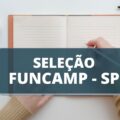 Funcamp – SP abre vagas imediatas; até R$ 6 mil em dois editais