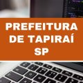 Concurso Prefeitura de Tapiraí – SP: 15 vagas imediatas; até R$ 4,3 mil