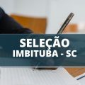 Prefeitura de Imbituba – SC lança edital de processo seletivo; ganhos de R$ 6,7 MIL