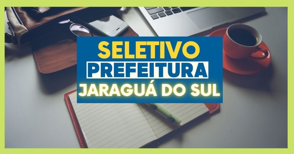 Processo seletivo Prefeitura de Jaraguá do Sul, Vagas Prefeitura de Jaraguá do Sul, Edital Prefeitura de Jaraguá do Sul