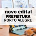 Prefeitura de Porto Alegre – RS lança edital de processo seletivo com 91 vagas