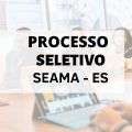 SEAMA – ES divulga edital para realizar novas contratações