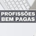 Estas 7 profissões pagam bem e poucas pessoas conhecem; veja lista