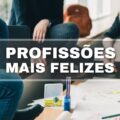 Estas 10 profissões são as mais "felizes" do mundo; veja ranking