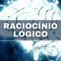 Raciocínio Lógico: como treinar seu cérebro para concursos públicos