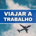 Estas 7 profissões são perfeitas para quem ama viajar a trabalho