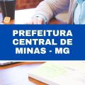 Concurso Prefeitura de Central de Minas – MG: 105 vagas imediatas; até R$ 11,8 mil