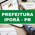 Concurso Prefeitura de Iporã – PR abre 151 vagas; até R$ 4,8 mil