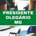 Concurso Prefeitura de Presidente Olegário – MG: 76 vagas imediatas