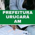 Concurso Prefeitura de Urucará – AM: 131 vagas imediatas