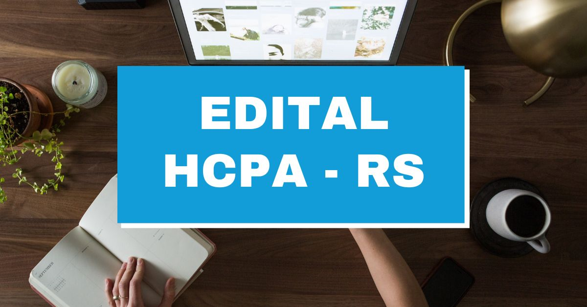 Processo seletivo HCPA RS, Edital HCPA RS, Vagas HCPA RS