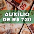 Calendário Auxílio de R$ 720: veja prazos e quem recebe neste mês