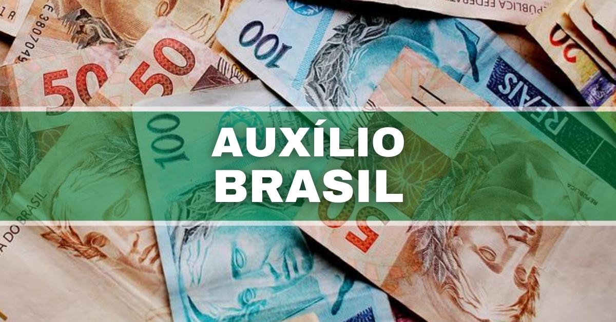 Auxílio Brasil, Auxílio Brasil valor, Auxílio Brasil de R$ 600