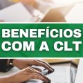 Estes 3 benefícios estão previstos no CLT e você ainda não conhecia