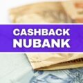 Nubank paga até R$ 1,5 MIL em cashback; veja como conseguir
