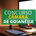 Concurso Câmara de Goianésia – GO: edital e inscrição; novas vagas