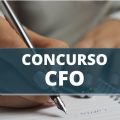 Concurso CFO tem calendário alterado; 300 vagas e salários de até R$ 9 mil