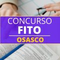 Concurso FITO Osasco – SP: edital com mais de 60 vagas e cadastro