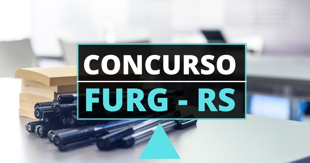 Concurso FURG, Edital FURG, Vagas FURG