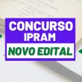 Concurso IPRAM: edital e inscrição; confira as vagas