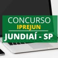 Concurso IPREJUN de Jundiaí – SP: saiu edital; salário de até R$ 10,7 mil