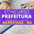 Concurso Prefeitura de Barreiras – BA tem cronograma alterado para 370 vagas; até R$ 6 mil