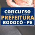 Concurso Prefeitura de Bodocó – PE com 200 vagas tem edital suspenso