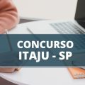 Concurso Prefeitura de Itaju – SP: editais ofertam salários de até R$ 4,1 mil