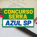 Concurso Prefeitura de Serra Azul – SP: edital e inscrição