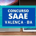 Concurso SAAE de Valença – BA: edital lançado; R$ 7,7 mil mensais