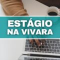 Vivara lança novas vagas para estágio; veja áreas disponíveis