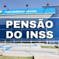 INSS tem 5 tipos de pensão em 2022: veja regras e quem pode solicitar