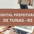 Concurso Prefeitura de Tunas – RS: edital e inscrições; ganhos de até R$ 4,8 MIL