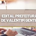 Concurso Prefeitura de Valentim Gentil – SP: edital e inscrições; ganhos de até R$ 7,5 MIL