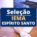 IEMA – ES tem cronograma de processo seletivo alterado; remuneração de R$ 6,5 mil