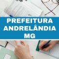 Prefeitura de Andrelândia – MG abre vagas imediatas; ganhos de até R$ 4,3 mil