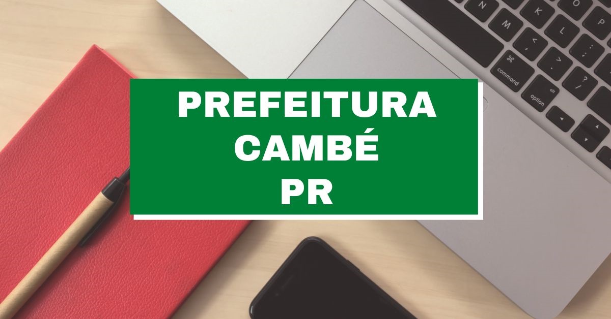 Processo seletivo Prefeitura de Cambé, Vagas Prefeitura de Cambé, Edital Prefeitura de Cambé