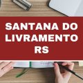 Prefeitura de Santana do Livramento – RS divulga novas vagas