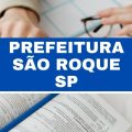 Prefeitura de São Roque – SP abre vagas em novo edital