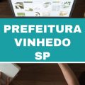 Prefeitura de Vinhedo – SP abre 75 vagas imediatas em edital simplificado