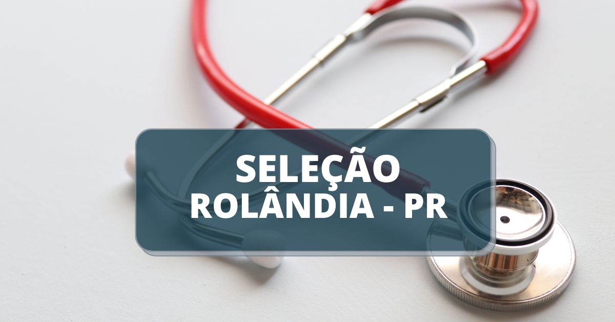 Processo seletivo Prefeitura de Rolândia - PR, processo seletivo prefeitura de rolândia 2022, pss de rolândia, prefeitura de rolândia, concursos pr