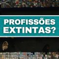 Profissões extintas: veja 15 cargos que deixaram de existir