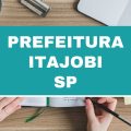 Concurso Prefeitura de Itajobi – SP: edital e inscrições