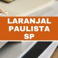 Concurso Prefeitura de Laranjal Paulista – SP: 46 vagas imediatas; edital retificado