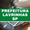 Concurso Prefeitura de Lavrinhas – SP: 22 vagas imediatas; até R$ 8,5 mil