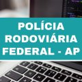 PRF AP abre vagas imediatas de estágio remunerado