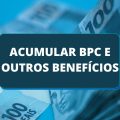 BPC pode ser recebido junto com aposentadoria? Confira as regras